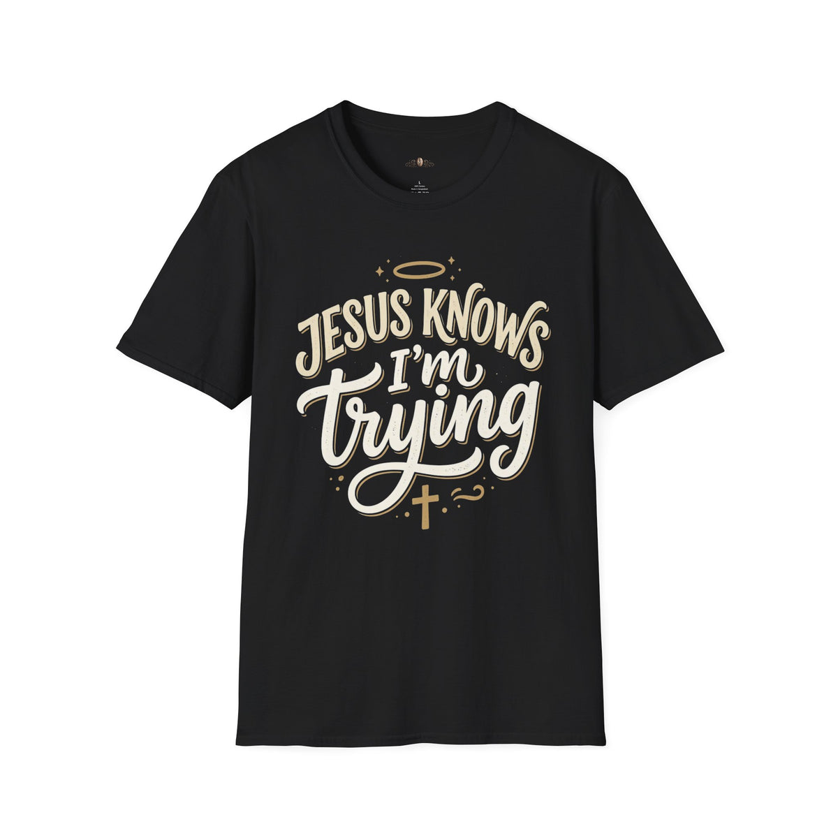Jesus Knows I’m Trying T-Shirt — Faith-Based Christian Graphic Tee