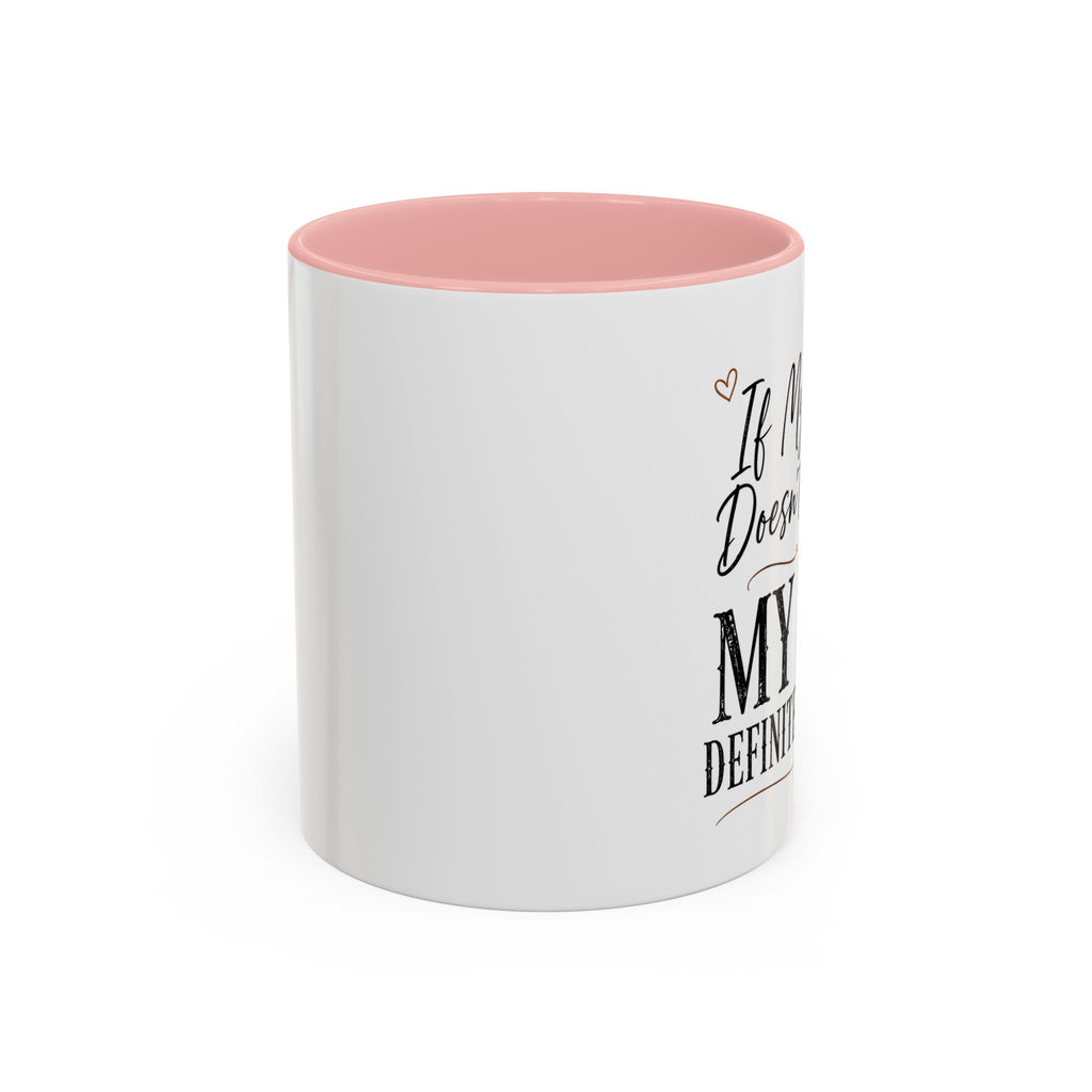 Coffee Mug — "If My Mouth Doesn't Say It... My Face Definitely Will" Accent Mug