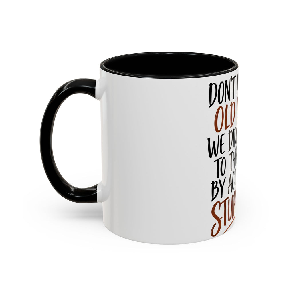Coffee Mug — "Don't Mess With Old Ladies" Stylish Senior Woman Gift (11/15 oz)