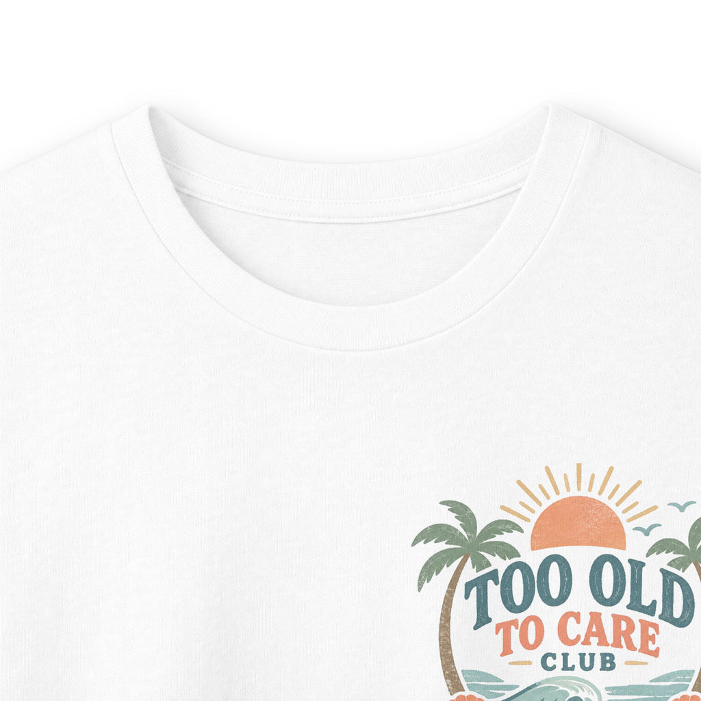 Too Old To Care Club Beach Vacation Long Sleeve Tee