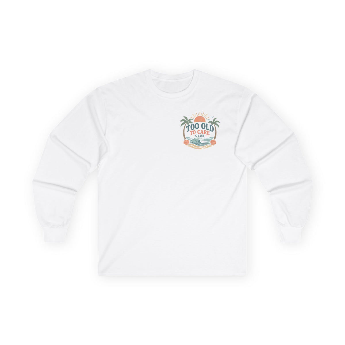 Too Old To Care Club Beach Vacation Long Sleeve Tee