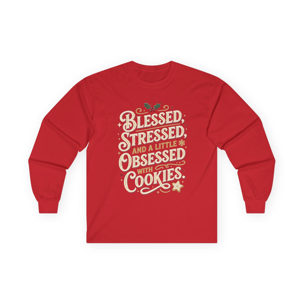 Blessed Stressed and a Little Obsessed with Cookies Long Sleeve Tee