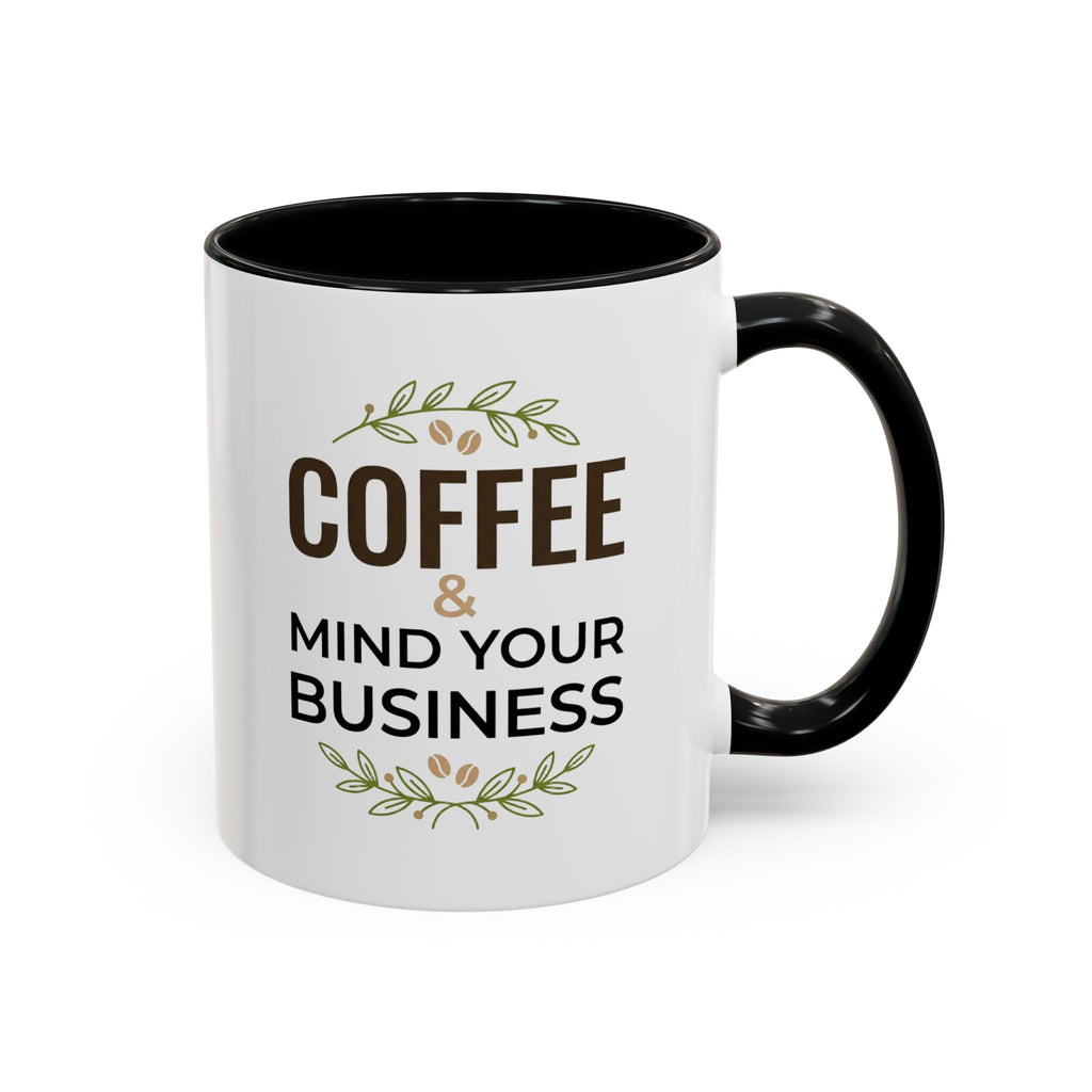 Coffee Mug — "Coffee & Mind Your Business" Accent Ceramic Mug (11/15 oz)