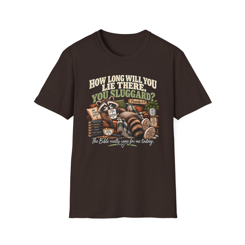 How Long Will You Lie There, You Sluggard? T-Shirt – Funny Raccoon Procrastination Tee
