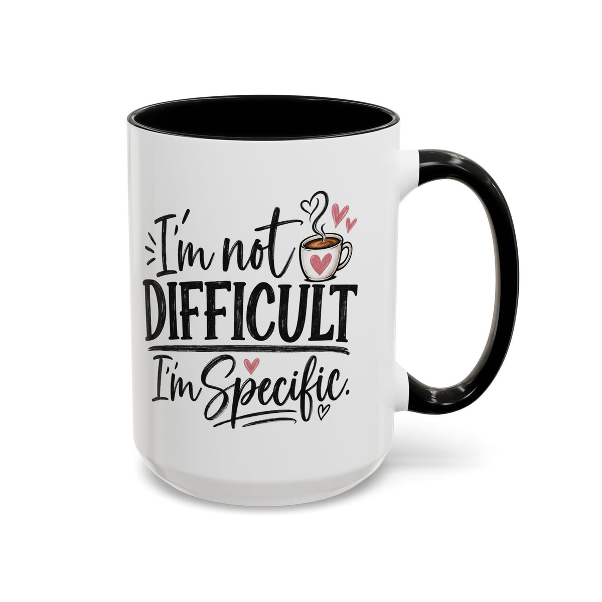 I'm Not Difficult I'm Specific Coffee Mug — Funny Accent Tea Mug