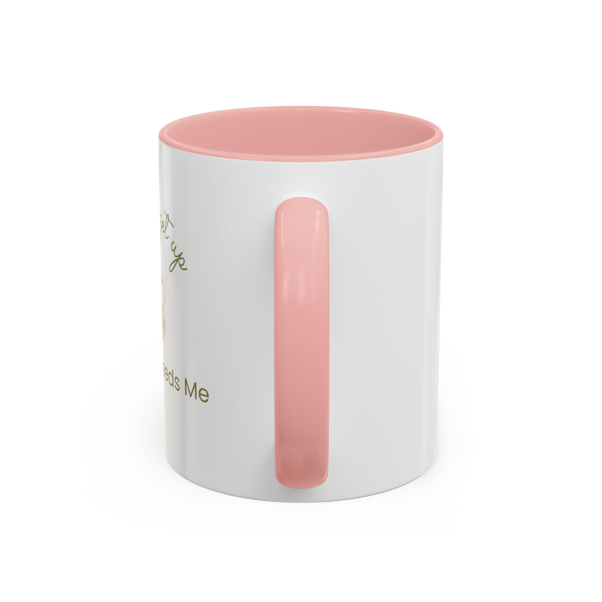 Coffee Mug — "I Have to Get Up, My Coffee Needs Me" Accent Ceramic Mug