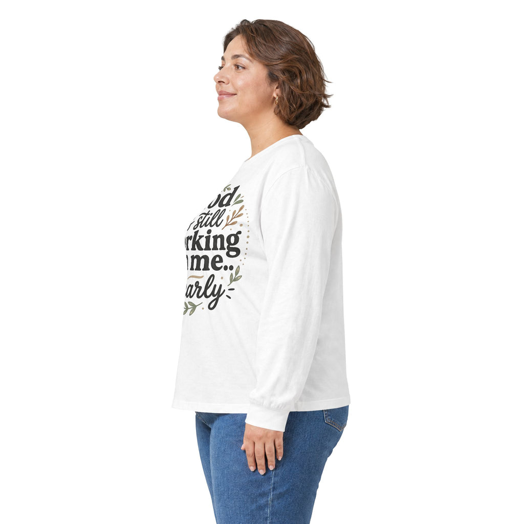 Long Sleeve Tee — "God Is Still Working On Me Clearly" Christian Inspirational Shirt