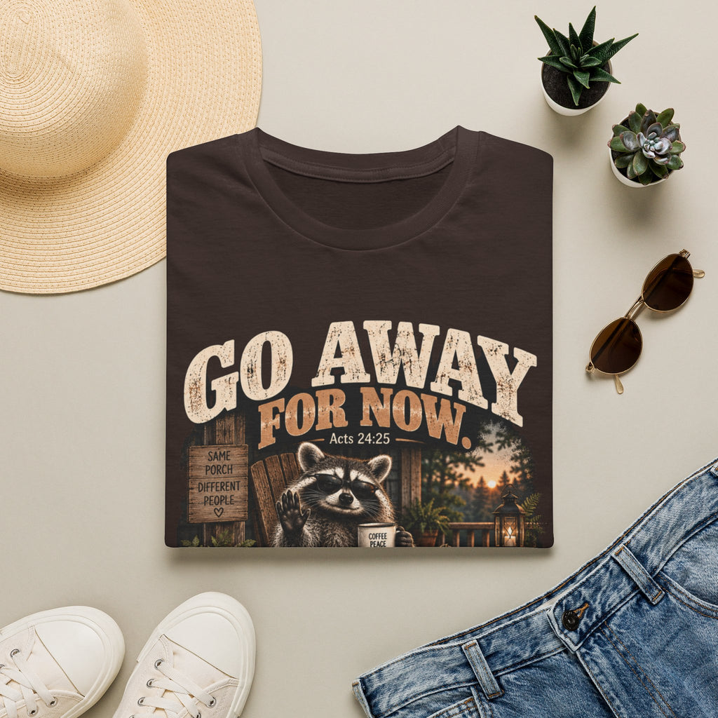Go Away For Now T-Shirt — Vintage Raccoon Cabin Graphic Tee (Acts 24:25)