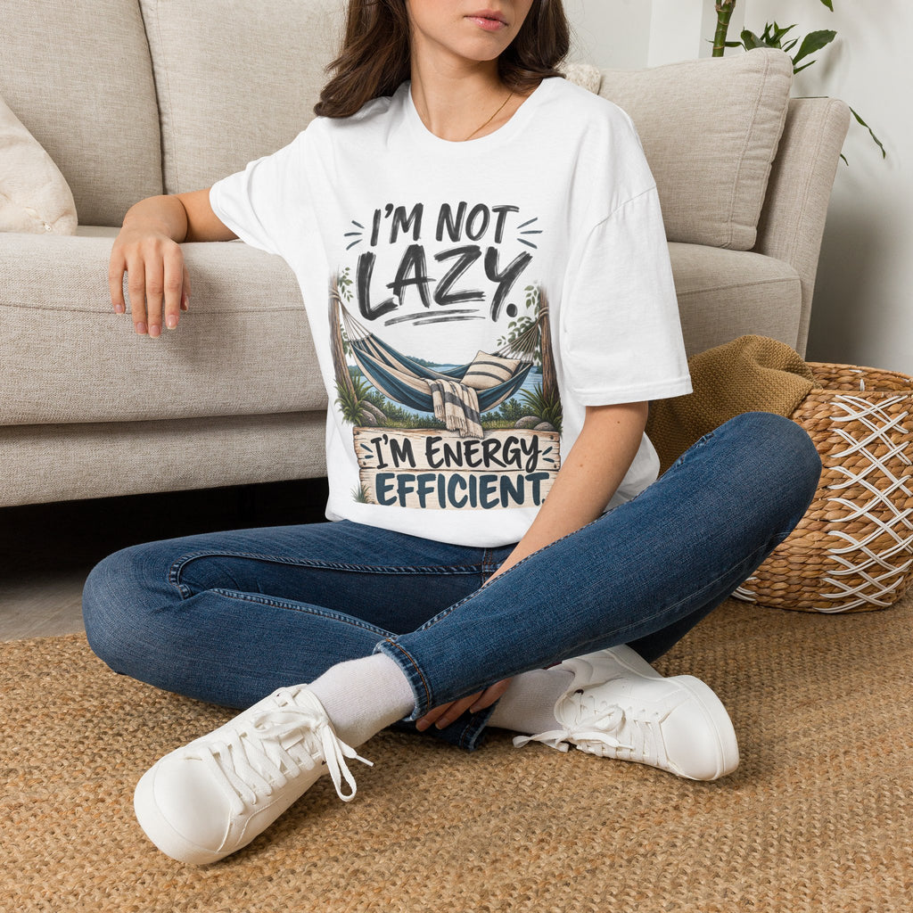 I’m Not Lazy — I’m Energy Efficient T-Shirt