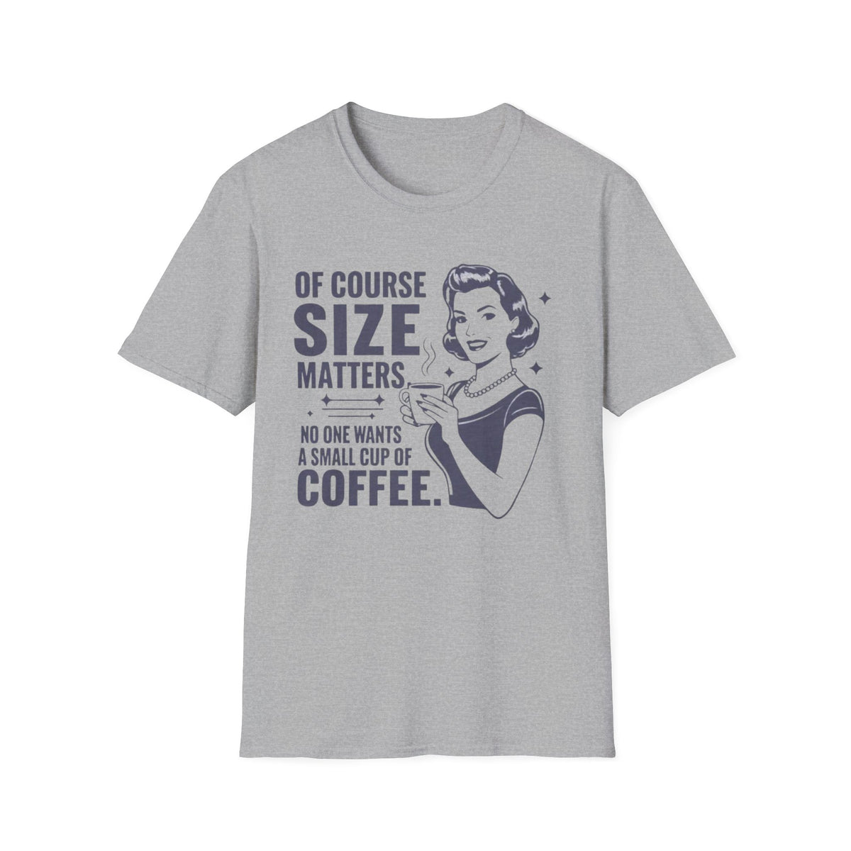Size Matters T-Shirt – "Of Course Size Matters" Vintage Coffee Tee