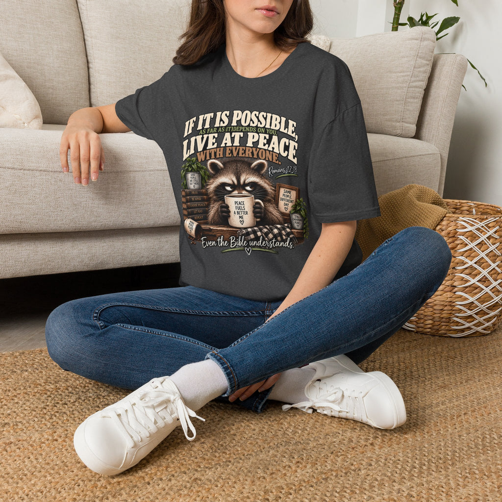 Peaceful Raccoon Tee — “If It Is Possible, Live At Peace With Everyone” Inspirational Christian T-Shirt