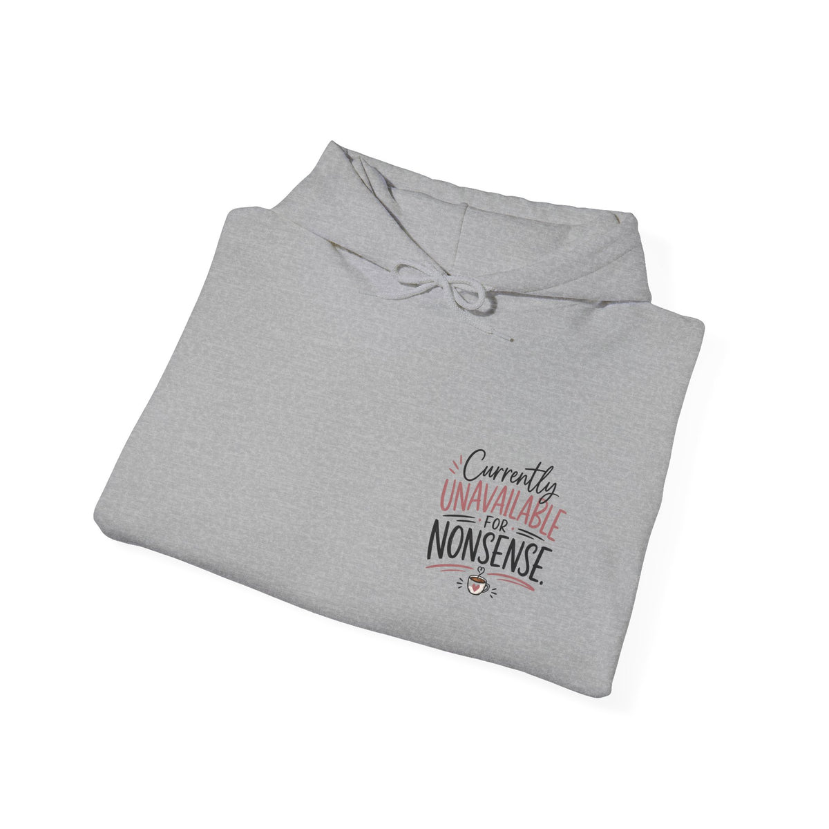 Cute Feminist Hoodie – "Correctly Unavailable For Your Nonsense" Chest Print