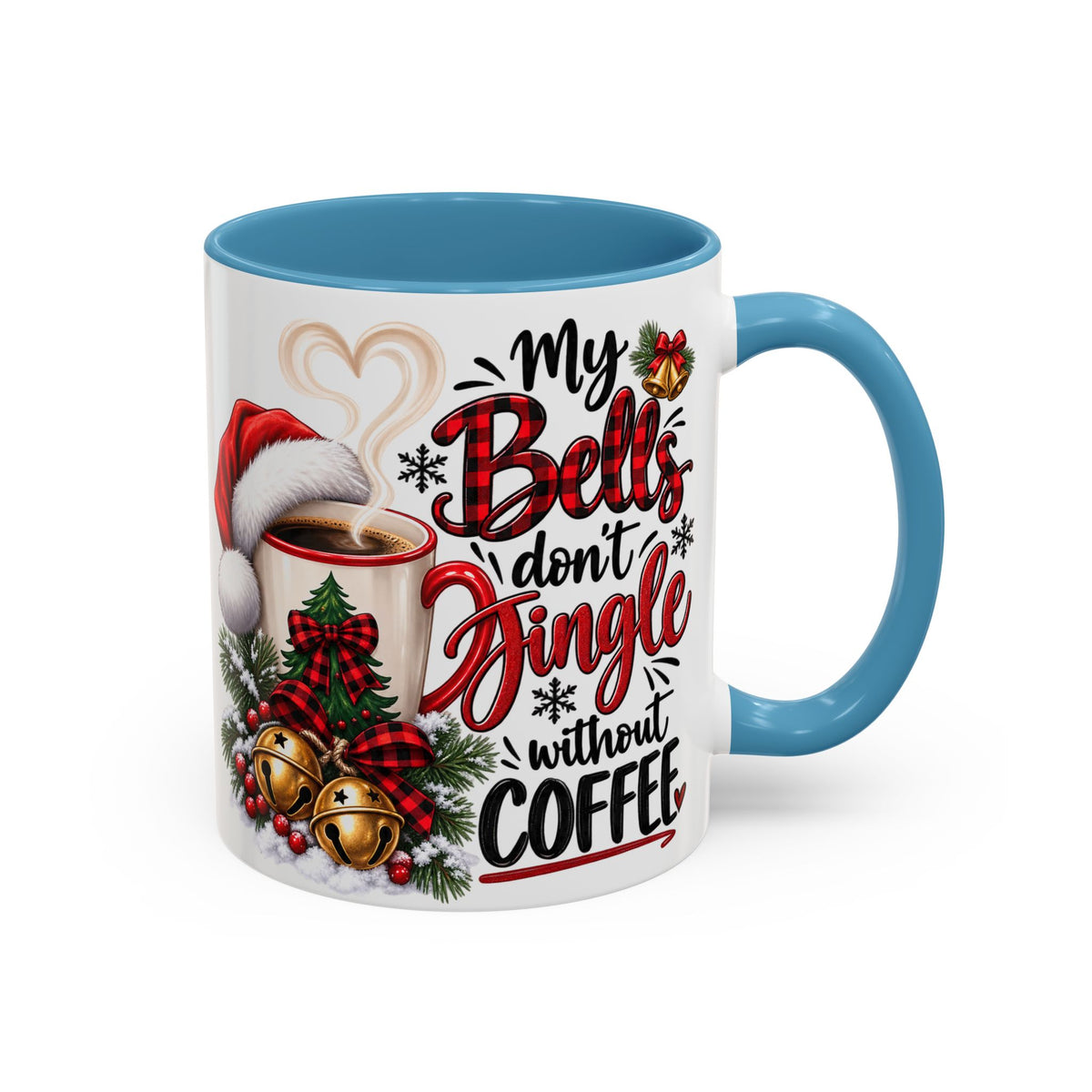 Christmas Coffee Mug – “My Bells Don’t Jingle Without Coffee” Accent Mug (11/15oz)