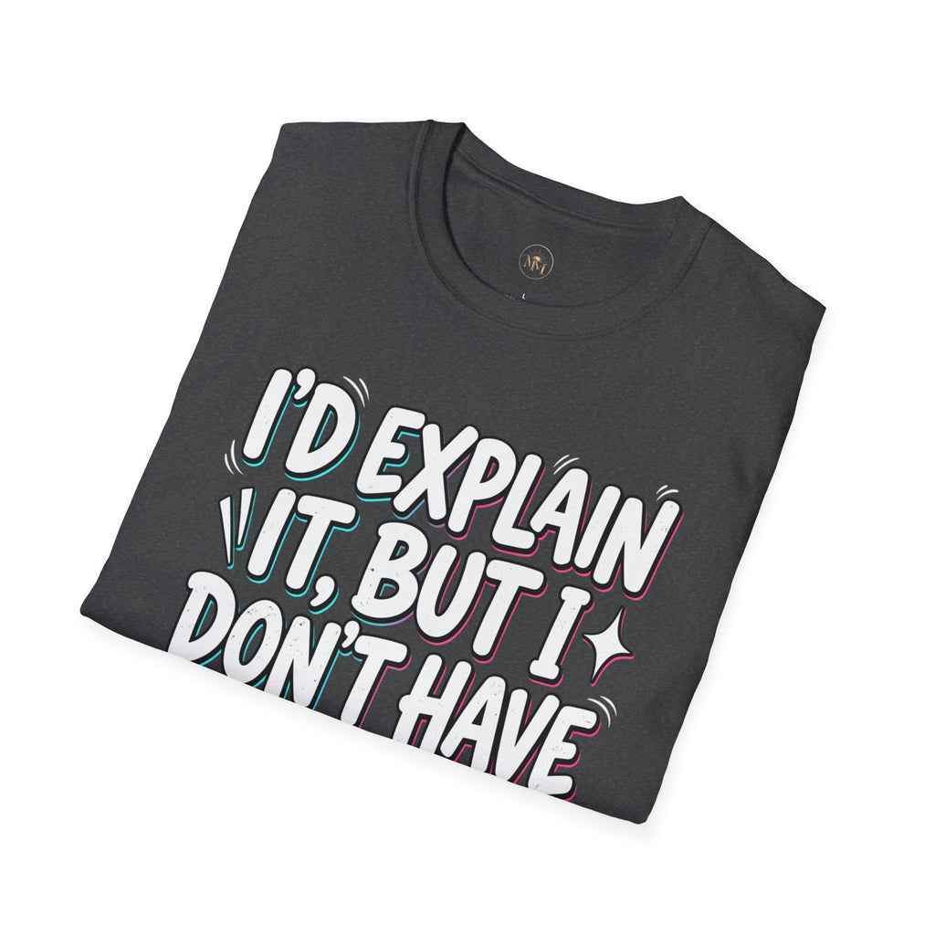 "I'd Explain It, But I Don't Have Crayons" Funny Sarcastic Tee