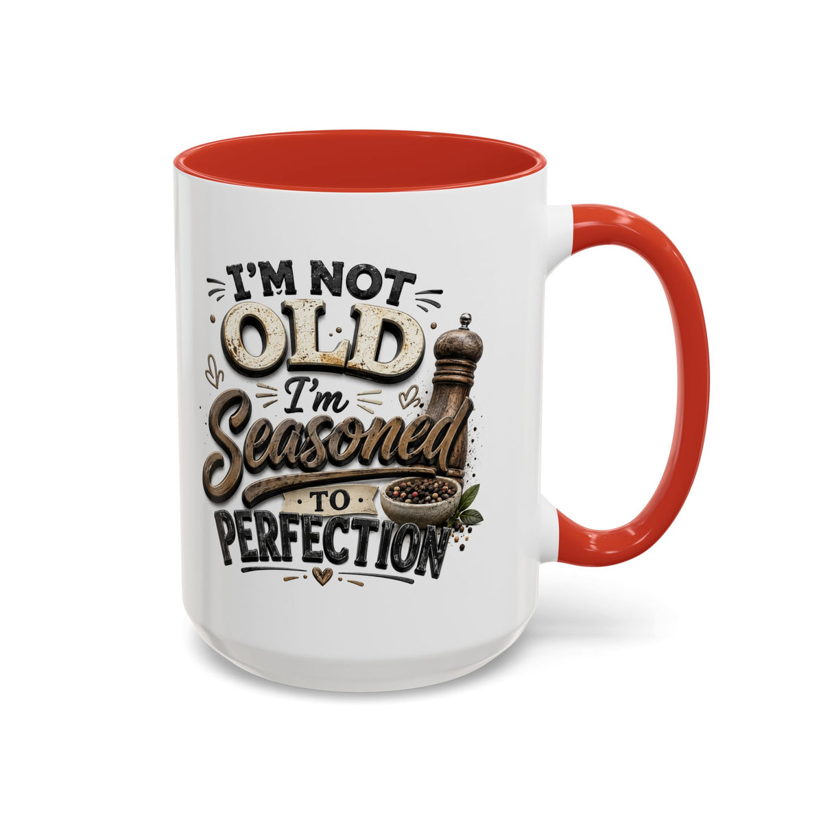 Seasoned to Perfection Coffee Mug - Funny 'I'm Not Old, I'm Seasoned to Perfection' Accent Mug