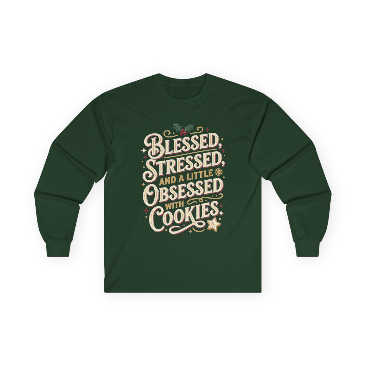 Blessed Stressed and a Little Obsessed with Cookies Long Sleeve Tee
