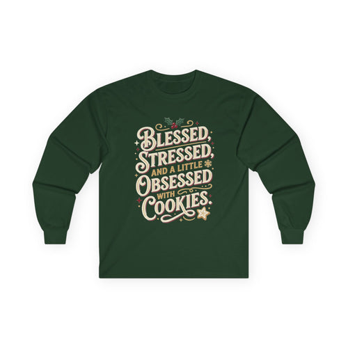 Blessed Stressed and a Little Obsessed with Cookies Long Sleeve Tee