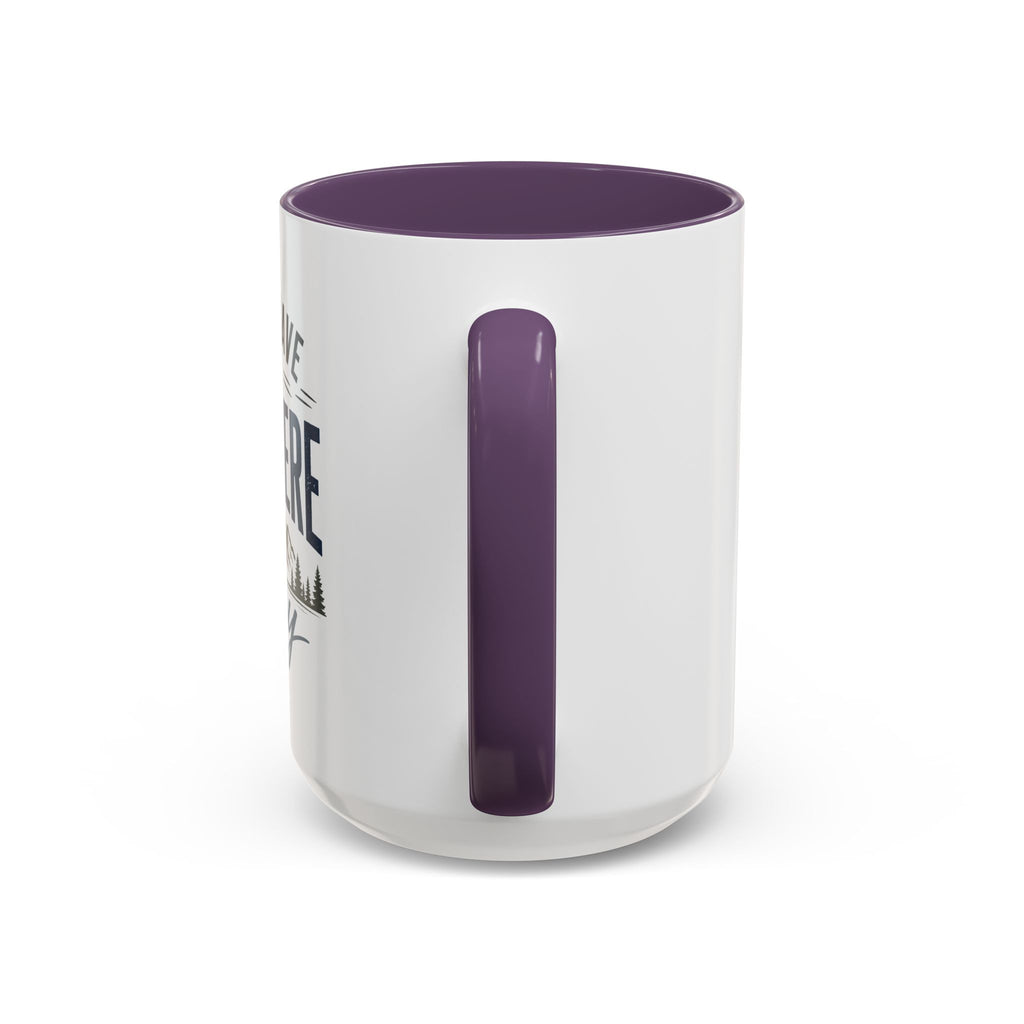 Coffee Mug - I Don't Have to Be Anywhere Today | Cozy Mountain Coffee Cup