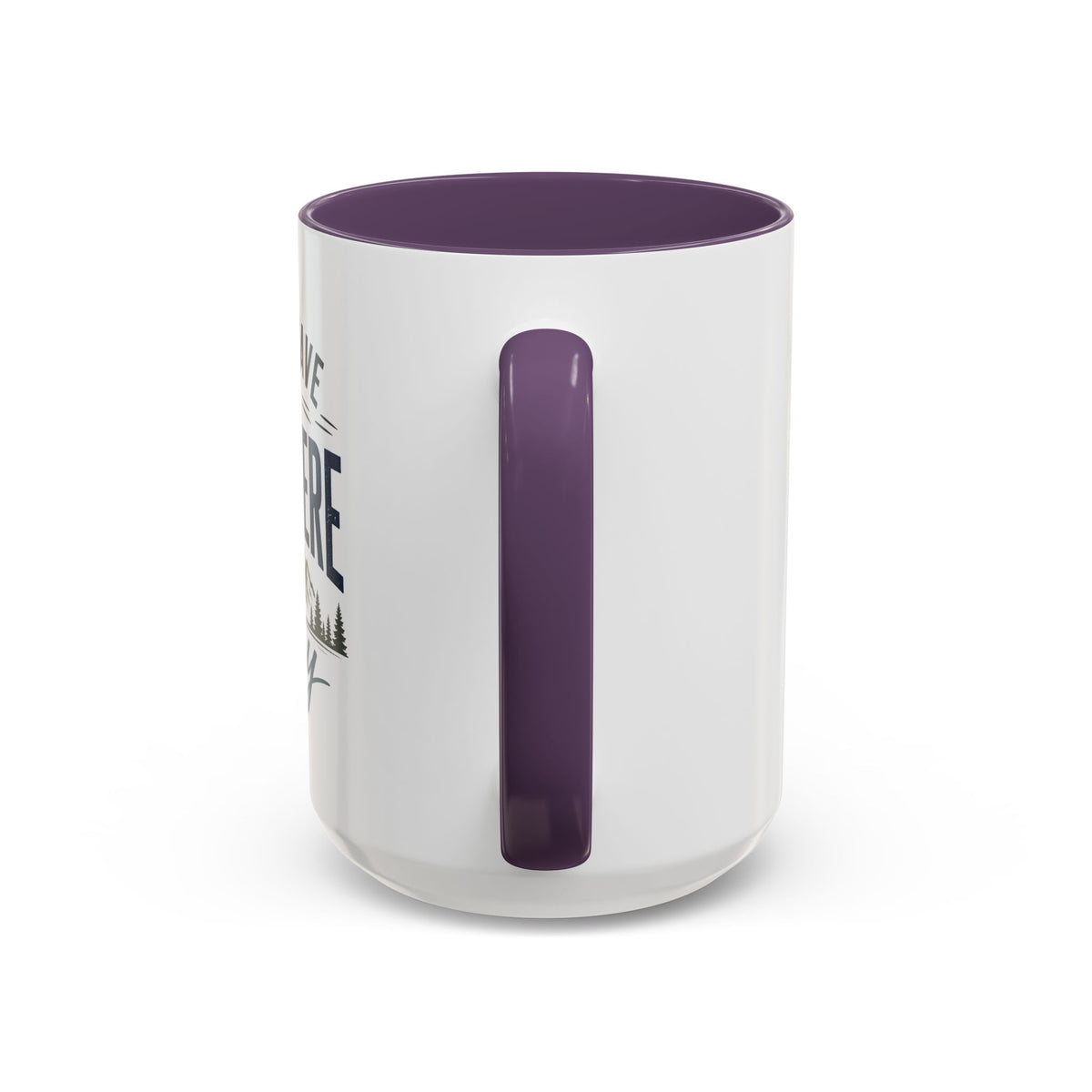 Coffee Mug - I Don't Have to Be Anywhere Today | Cozy Mountain Coffee Cup