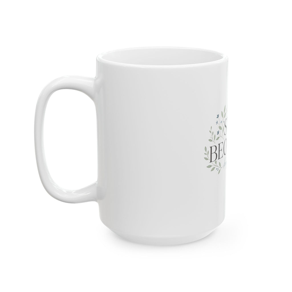 Still Becoming Ceramic Mug — "Keep Glowing" Inspirational Coffee Cup (11oz & 15oz)