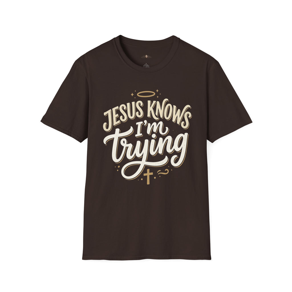 Jesus Knows I’m Trying T-Shirt — Faith-Based Christian Graphic Tee