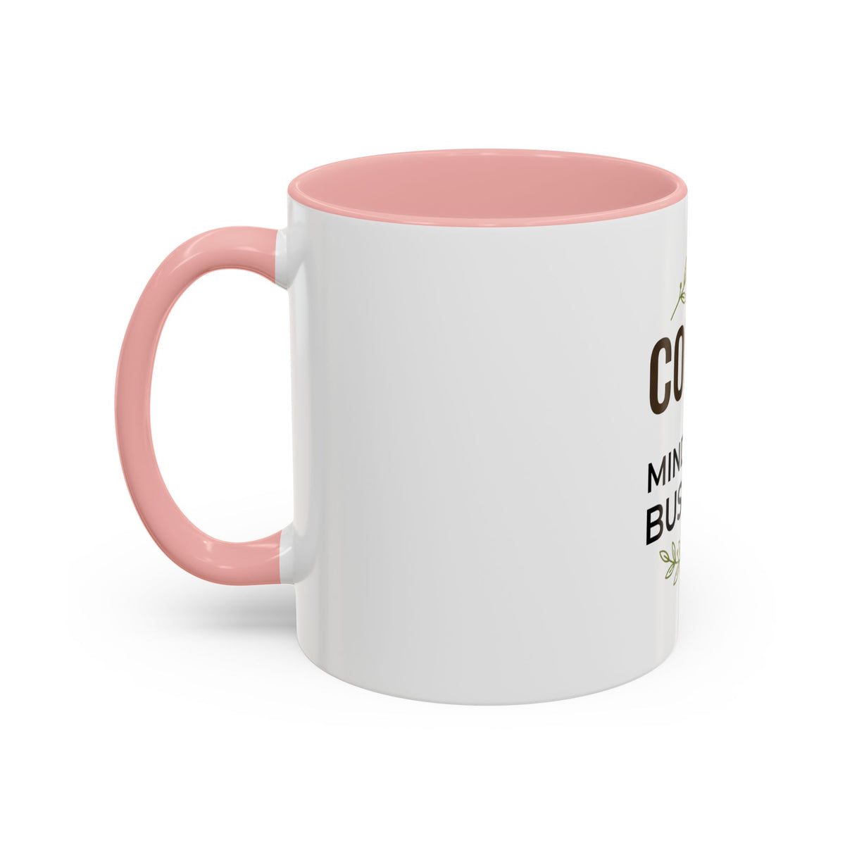 Coffee Mug - "Coffee & Mind Your Business" Ceramic Accent Mug