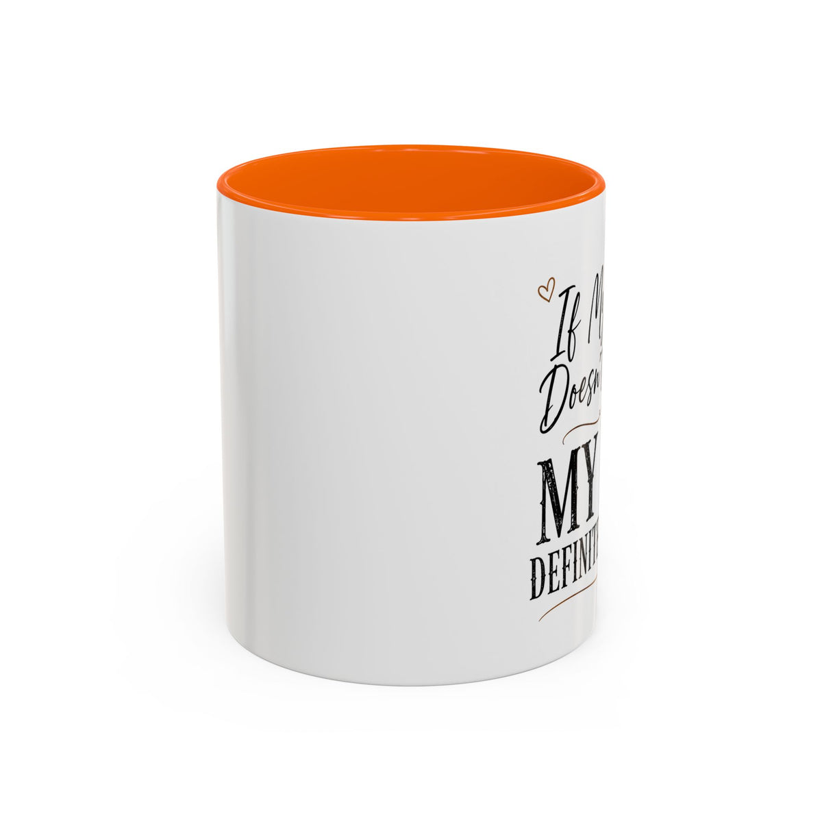 Coffee Mug — "If My Mouth Doesn't Say It... My Face Definitely Will" Accent Mug