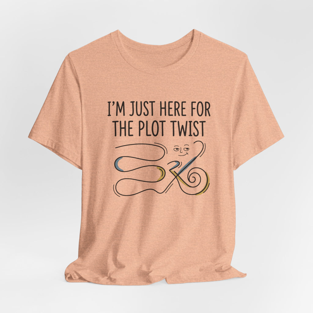 Plot Twist T‑Shirt – "I'm Just Here for the Plot Twist" Literary Tee