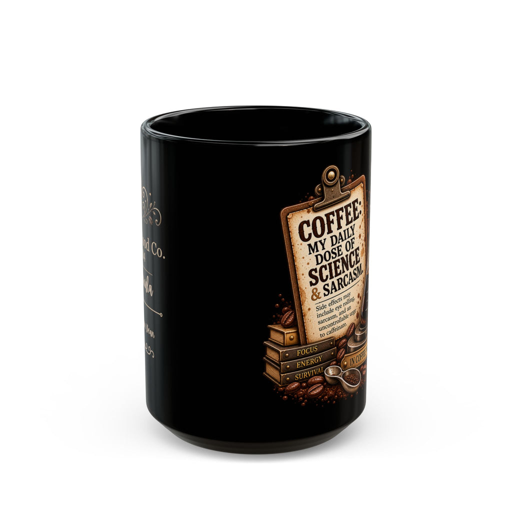Coffee Science Mug — “Coffee: My Daily Dose of Science & Sarcasm” Black Ceramic