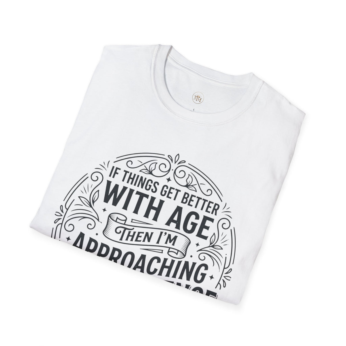 Approaching Magnificence T-Shirt — Funny Aging Birthday Tee