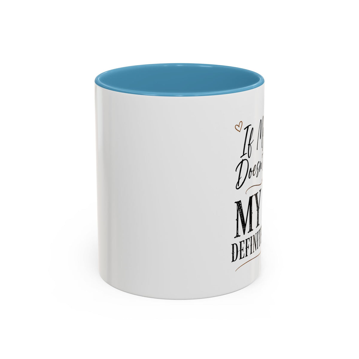 Coffee Mug — "If My Mouth Doesn't Say It... My Face Definitely Will" Accent Mug