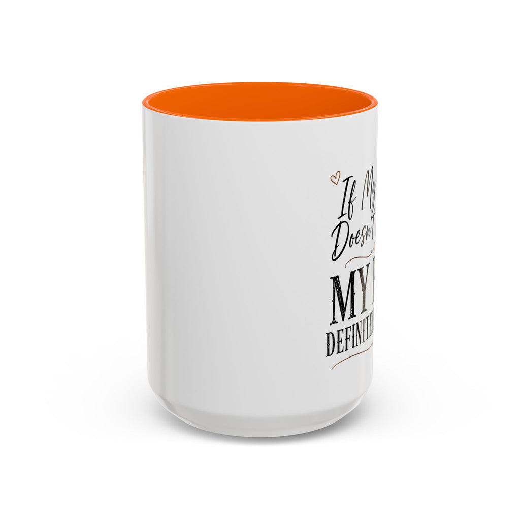 Coffee Mug — "If My Mouth Doesn't Say It... My Face Definitely Will" Accent Mug