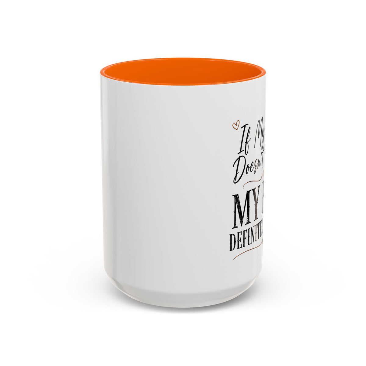Coffee Mug — "If My Mouth Doesn't Say It... My Face Definitely Will" Accent Mug
