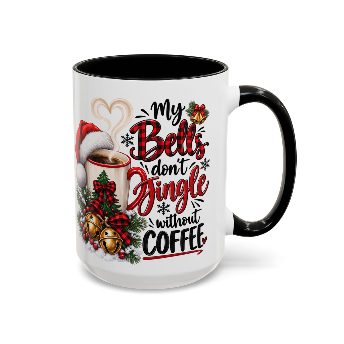 Christmas Coffee Mug – “My Bells Don’t Jingle Without Coffee” Accent Mug (11/15oz)