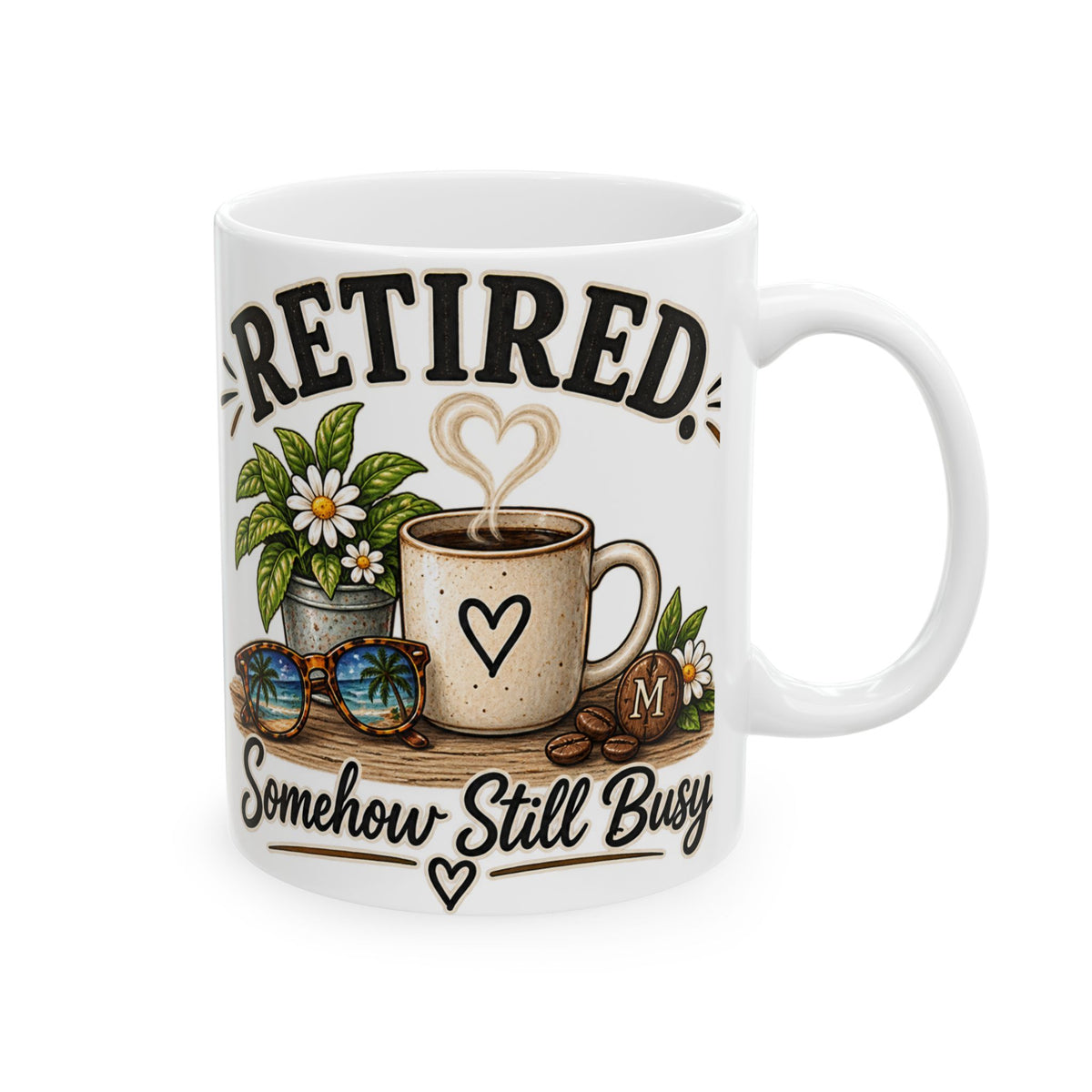Mug — Retired, Somewhere Between Relaxed & Busy Ceramic Coffee Cup (11oz/15oz)