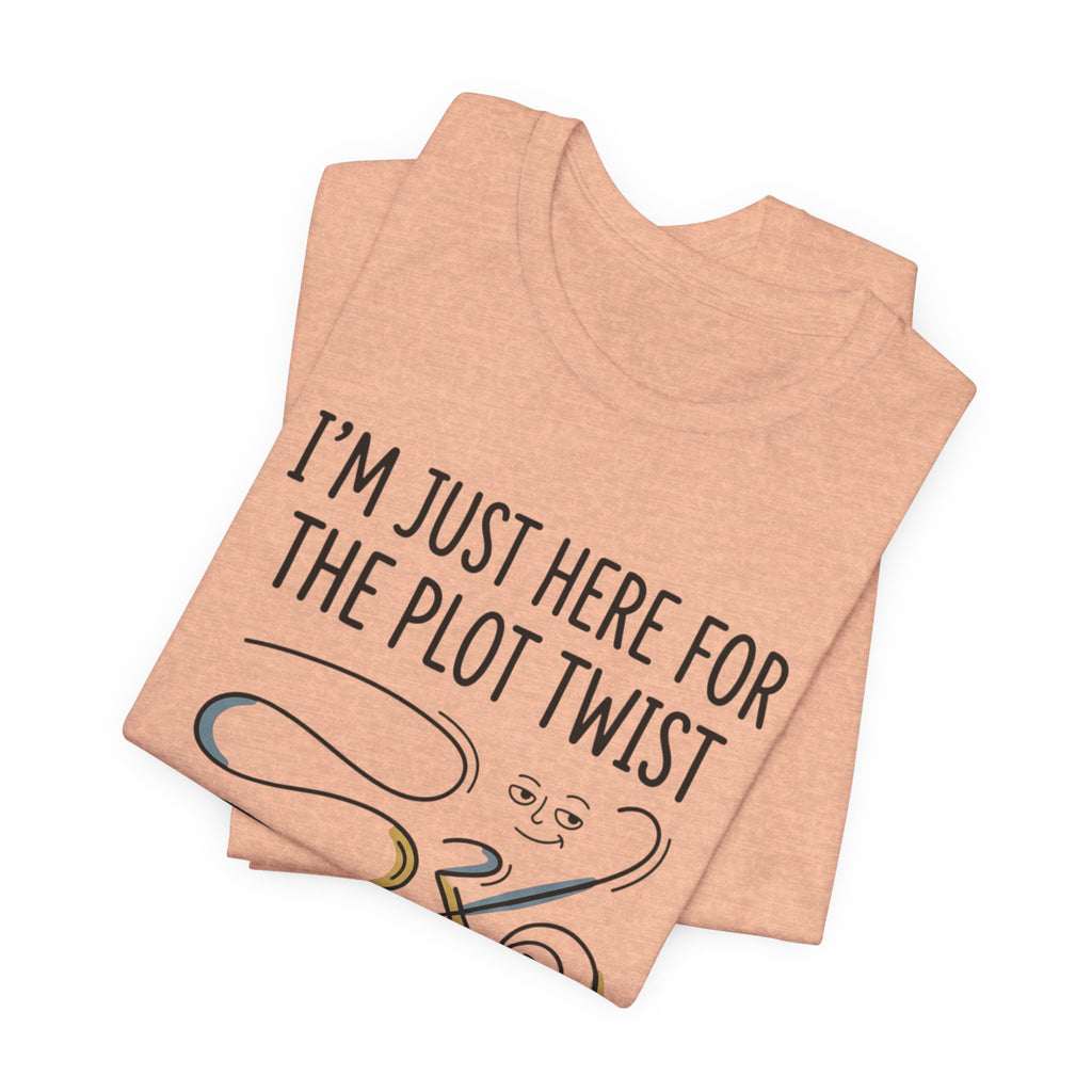 Plot Twist T‑Shirt – "I'm Just Here for the Plot Twist" Literary Tee