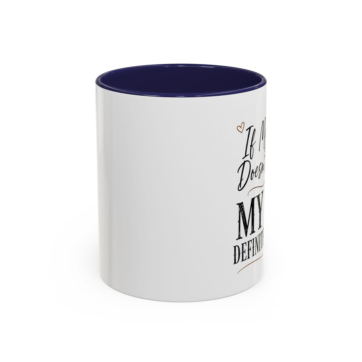 Coffee Mug — "If My Mouth Doesn't Say It... My Face Definitely Will" Accent Mug