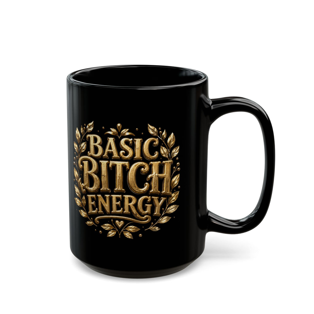 Basic Bitch Energy Mug — Funny Gold Script Black Coffee Cup (11oz, 15oz)