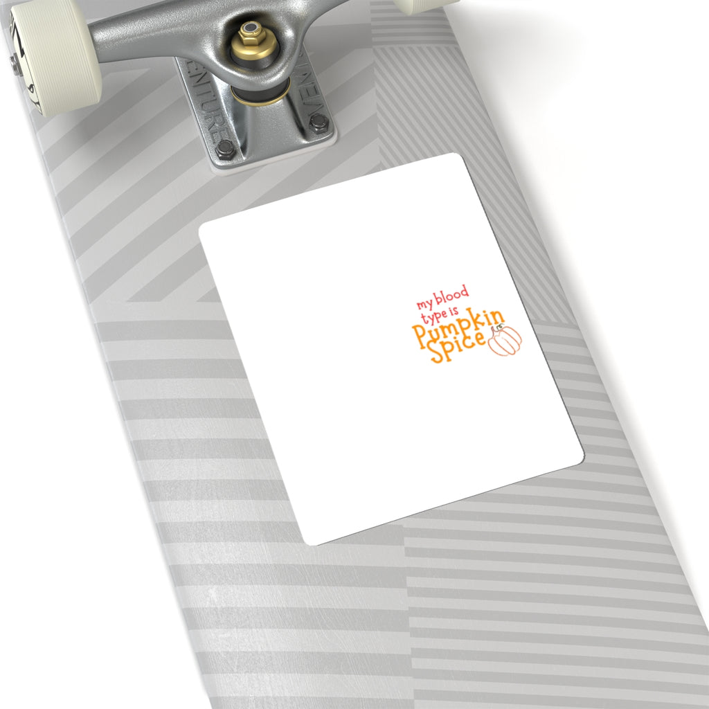 Pumpkin Spice Kiss-Cut Sticker — "My Blood Type is Pumpkin Spice" Fall Laptop Decal