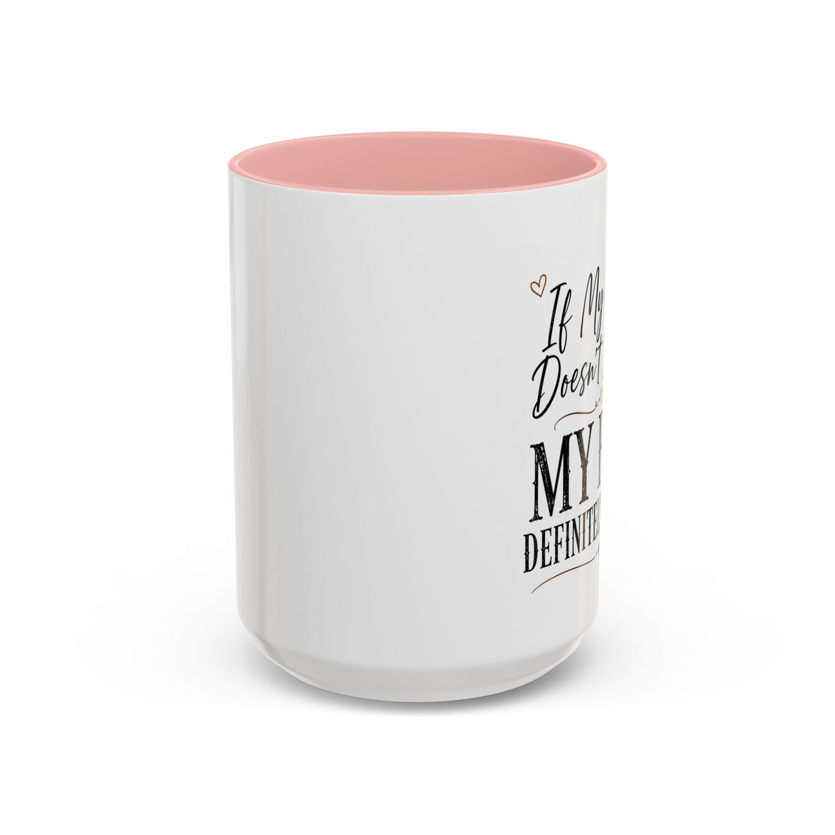 Coffee Mug — "If My Mouth Doesn't Say It... My Face Definitely Will" Accent Mug