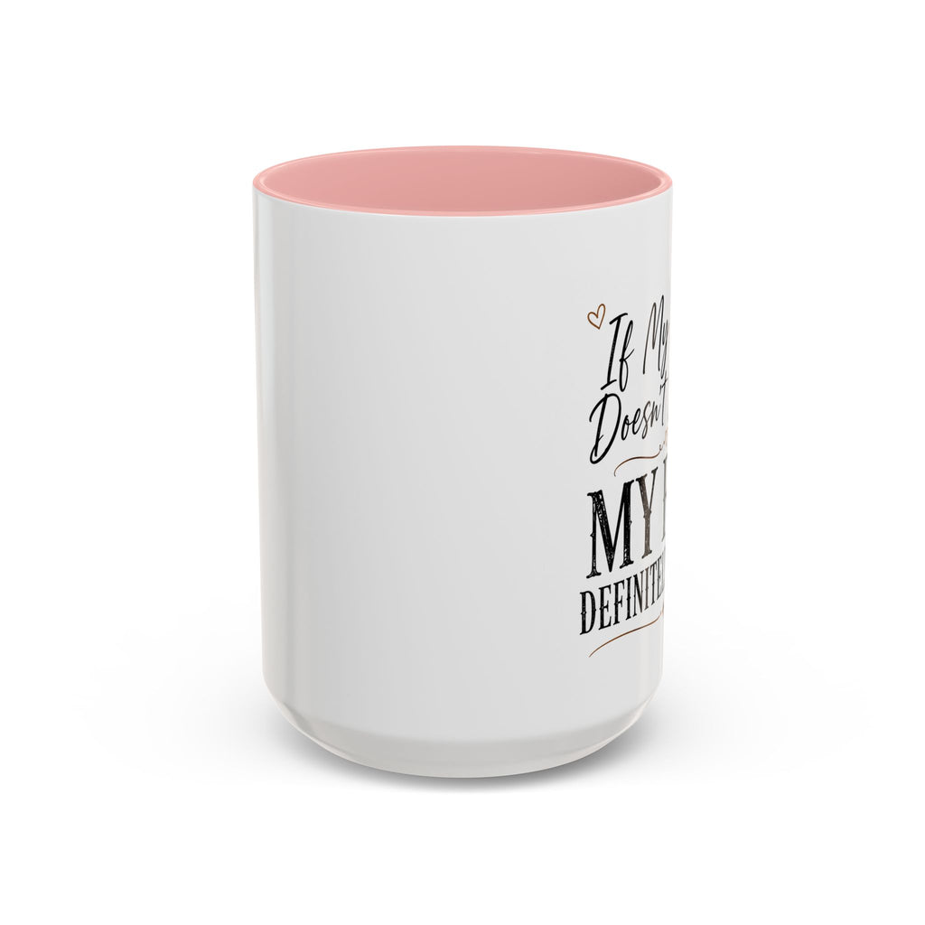 Coffee Mug — "If My Mouth Doesn't Say It... My Face Definitely Will" Accent Mug