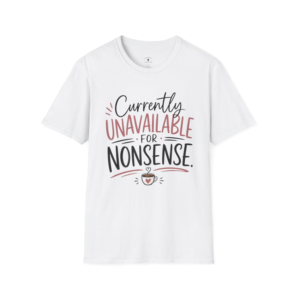 Currently Unavailable for Nonsense T-Shirt