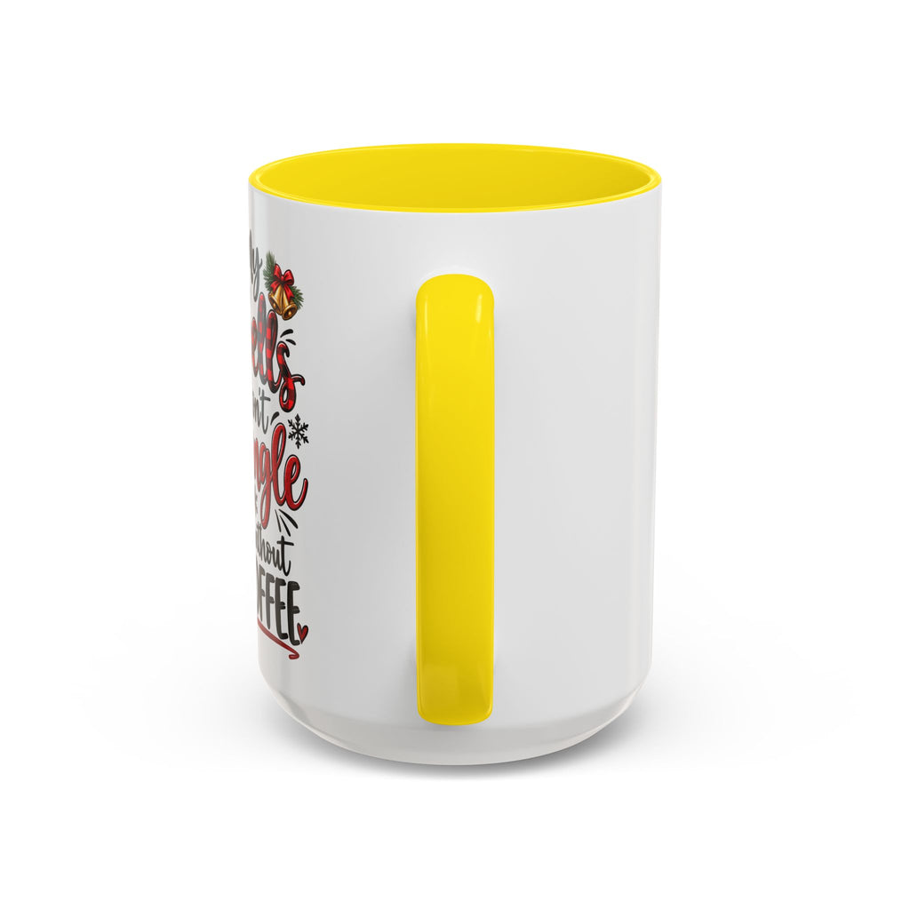 Christmas Coffee Mug – “My Bells Don’t Jingle Without Coffee” Accent Mug (11/15oz)