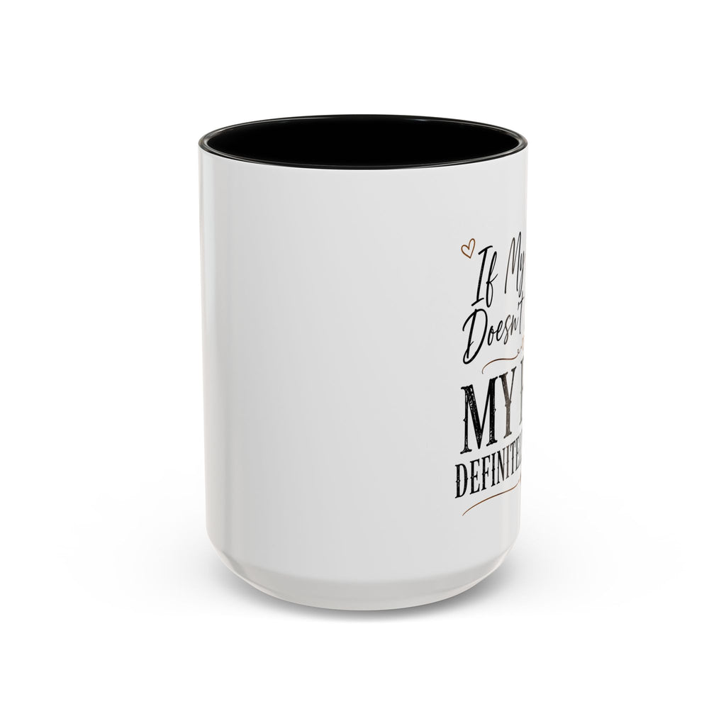 Coffee Mug — "If My Mouth Doesn't Say It... My Face Definitely Will" Accent Mug