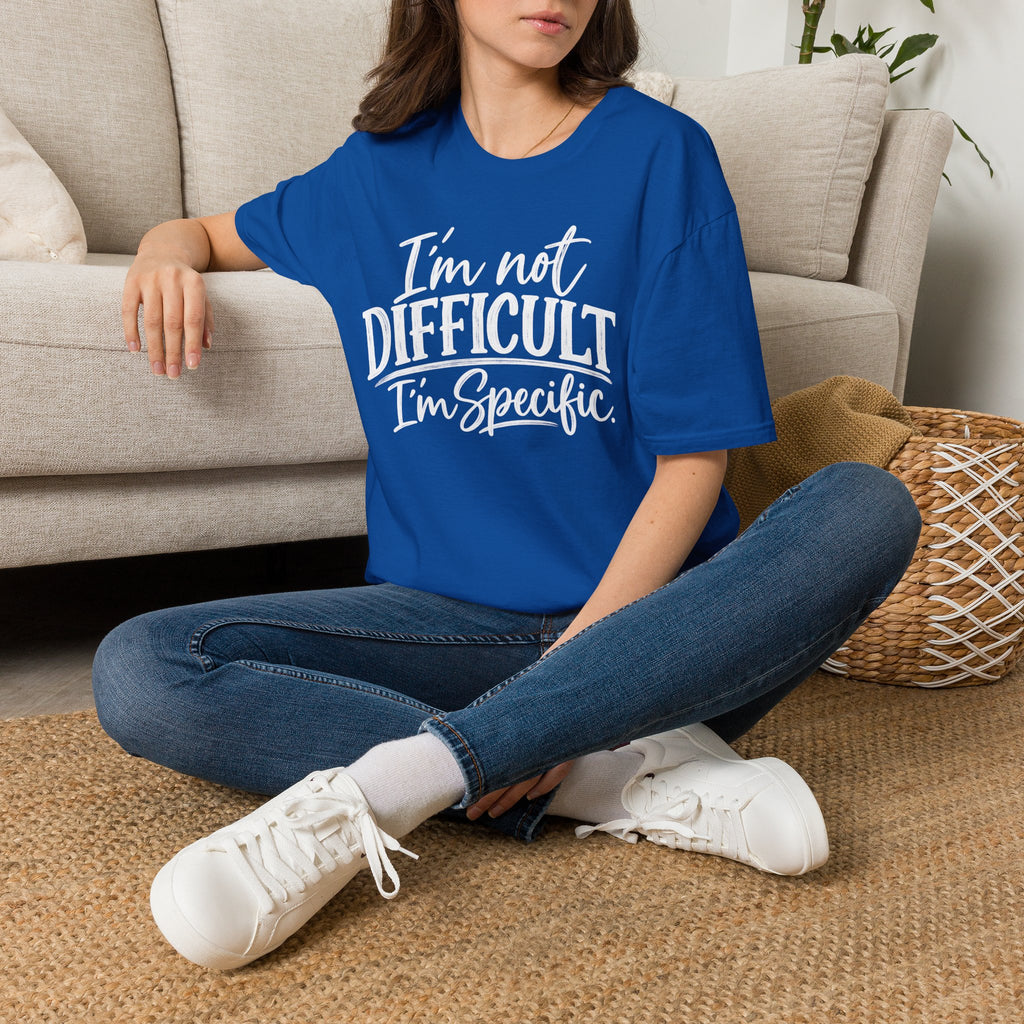I’m Not Difficult I’m Specific T-Shirt – Funny Sarcastic Graphic Tee