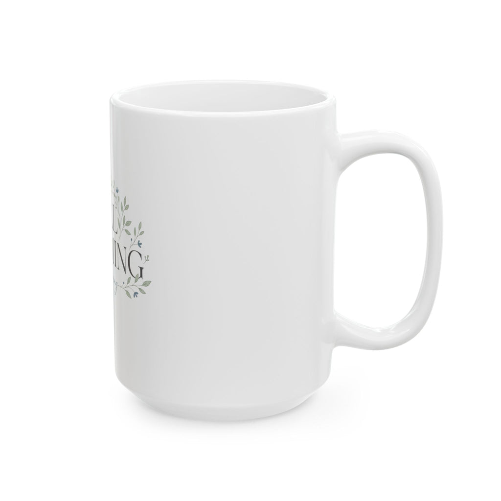 Still Becoming Ceramic Mug — "Keep Glowing" Inspirational Coffee Cup (11oz & 15oz)