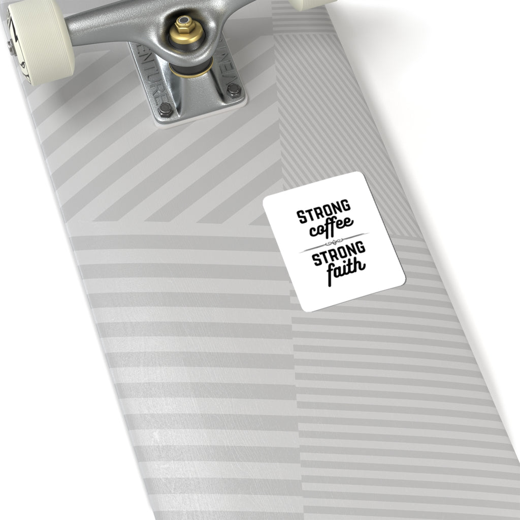 Strong Coffee Strong Faith Sticker — Inspirational Christian Vinyl Sticker