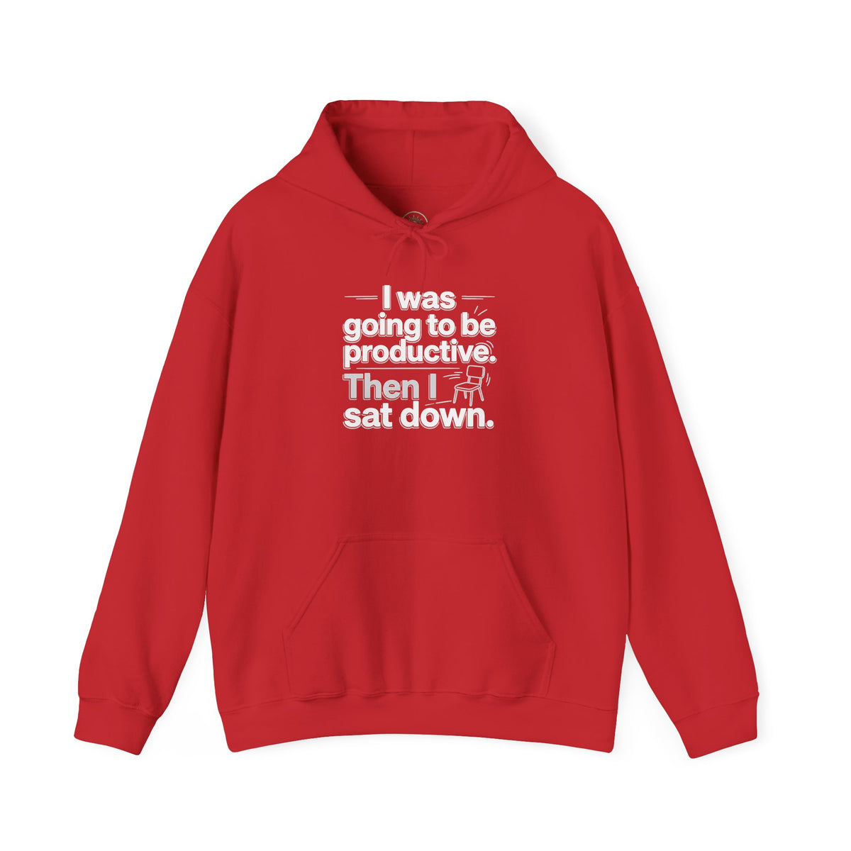 Funny 'I Was Going To Be Productive Then I Sat Down' Hoodie