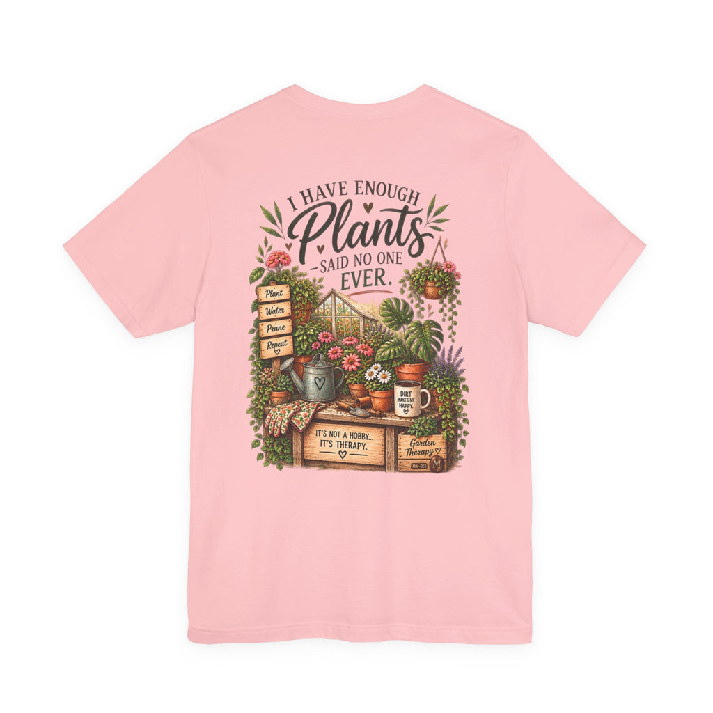 Plant Lover T‑Shirt — “I Have Enough Plants” Garden Graphic Tee