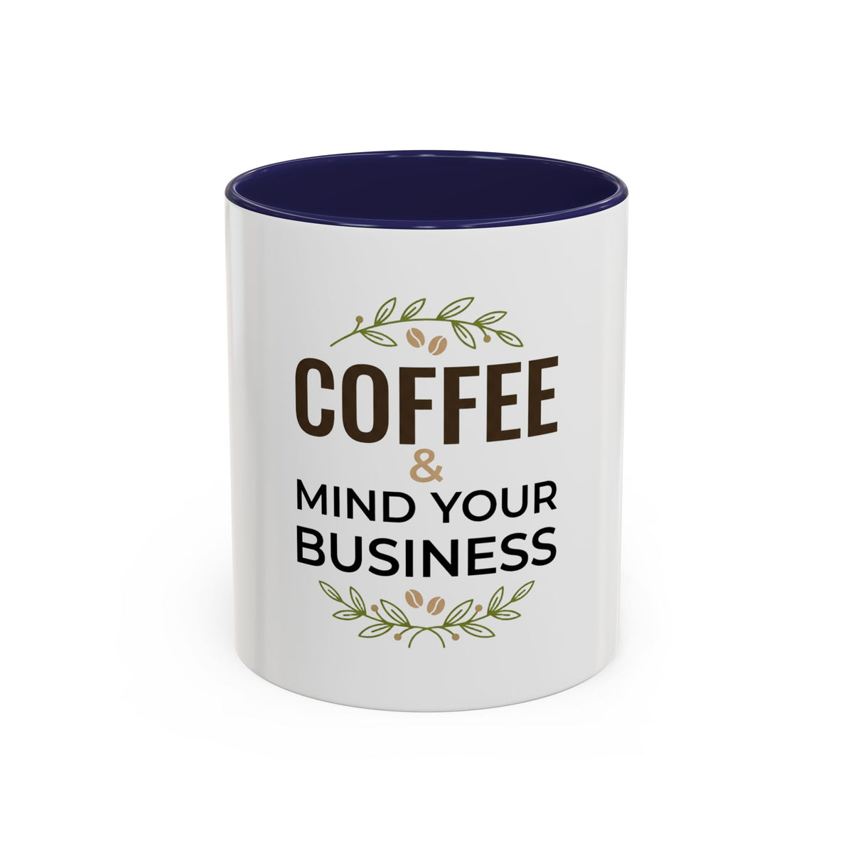 Coffee Mug - "Coffee & Mind Your Business" Ceramic Accent Mug
